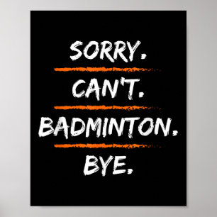 Póster Lo siento no puedo bádminton adiós - Decir excusa 