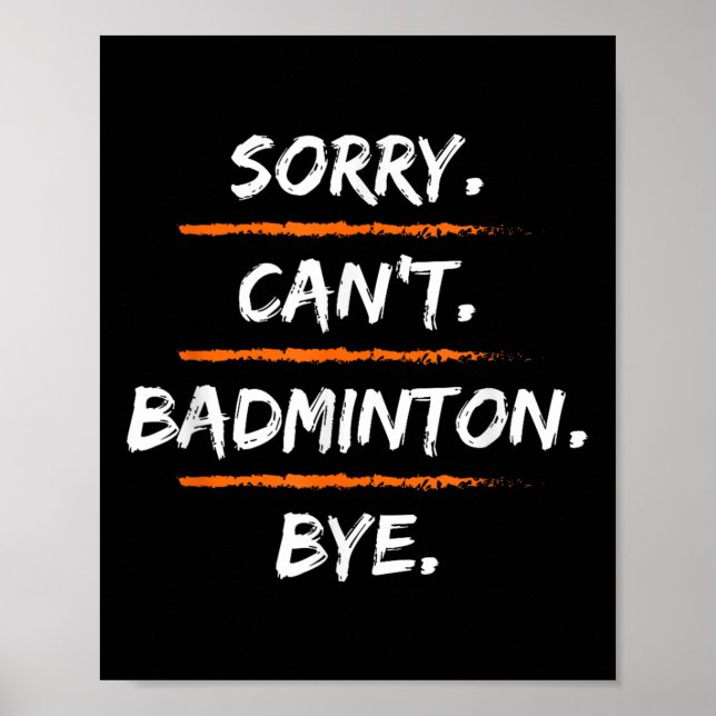 Póster Lo siento no puedo bádminton adiós - Decir excusa  (Frente)