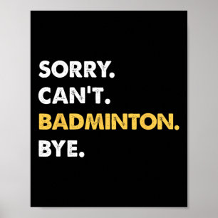 Póster Lo siento no puedo Badminton adiós Graciosa Badmin