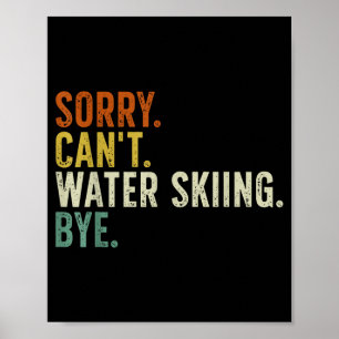Póster Lo siento, no puedo esquiar en el agua adiós