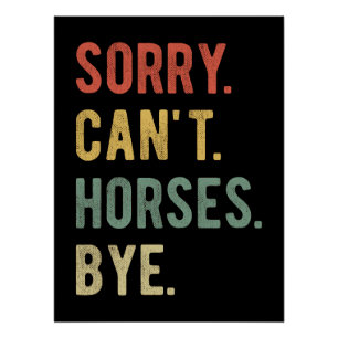 Póster Lo siento, no puedo hacer caballos