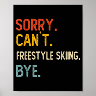 Póster Lo siento, no puedo hacer esquí de freestyle adiós