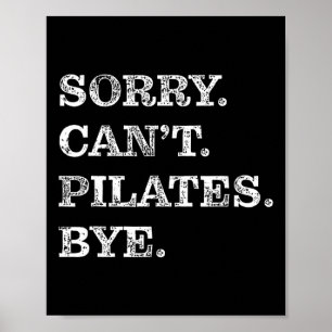Póster Lo siento, no puedo hacer Pilates, adiós - Diverti