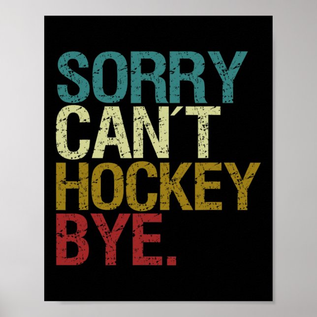 Póster Lo siento no puedo hockey (Frente)