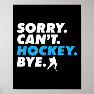 Póster Lo siento no puedo hockey adiós jugador de hockey 