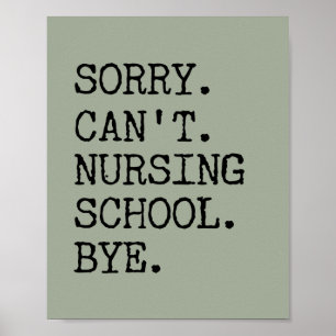 Póster Lo siento, no puedo ir a la escuela de enfermería,
