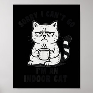 Póster Lo siento, no puedo ir, soy un gato de interior, m