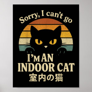 Póster Lo siento, no puedo irme. Soy un gato cubierto gra