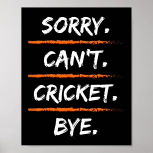 Póster Lo siento, no puedo jugar al cricket, adiós - Excu