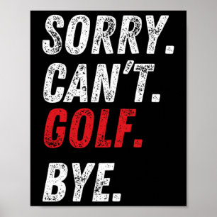 Póster Lo siento, no puedo jugar golf, adiós, amantes del