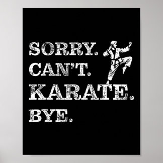Póster Lo siento, no puedo karate Bye - Funny Martial Art