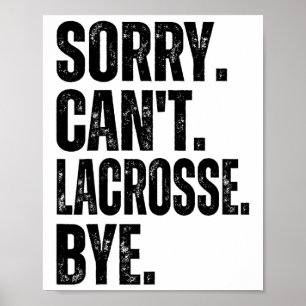 Póster Lo siento no puedo Lacrosse Bye