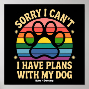 Póster Lo siento, no puedo, tengo planes con mi perro div