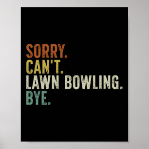Póster Lo siento, no se puede Lawn Bowling Bye