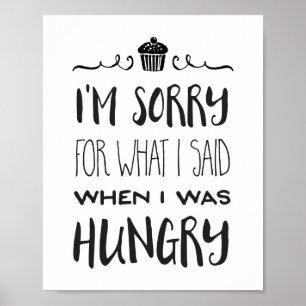 Póster Lo siento para lo que dije cuándo tenía hambre