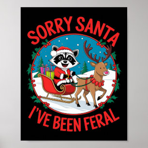 Póster Lo siento Santa He sido Feral Xmas Fam de Disfrace
