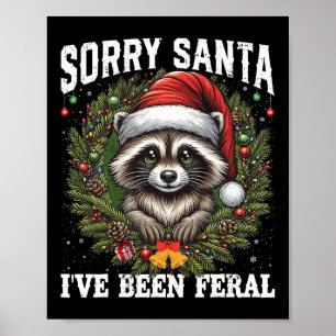 Póster Lo siento Santa He sido Navidades Feral Raccoon Fu