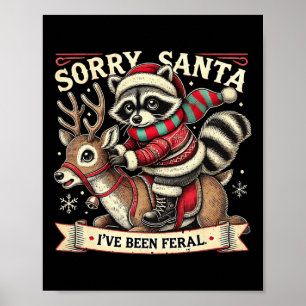 Póster Lo siento Santa I ha sido un Feral Navidad Holiday