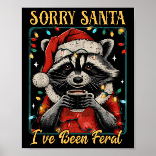 Póster Lo siento Santa I ha sido un Feral Navidad Holiday