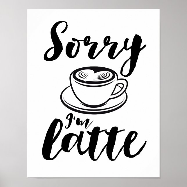 Póster Lo siento, soy Latte Funny Coffee Lover Puns (Frente)