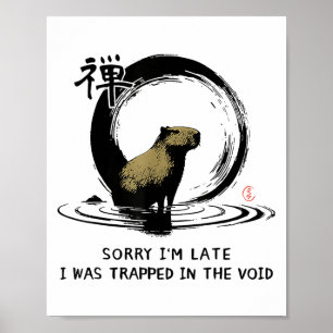 Póster Lo Siento Tarde Me Atrapé En El Void Capybara Z