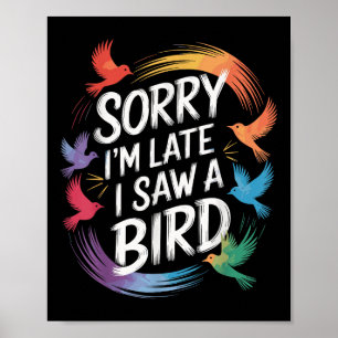 Póster Lo Siento Tarde Vi Un Ave Que Observaba A Birdwatc