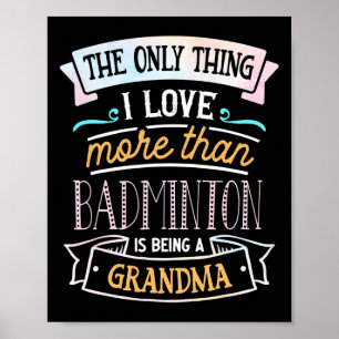 Póster Lo Único Que Amo Más Que Badminton Es Estar Siendo