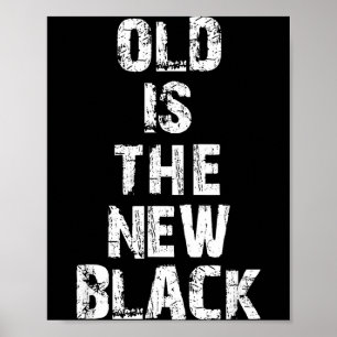 Póster Lo viejo es lo nuevo negro Cumpleaños divertido pa