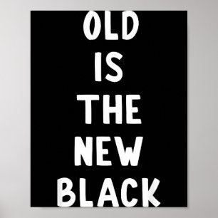 Póster Lo viejo es lo nuevo negro Joven Edad Dicho divert