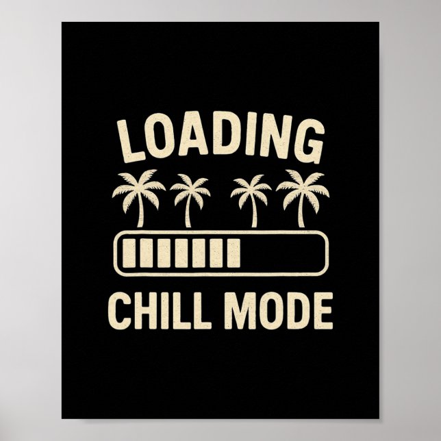 Póster Loading Chill Mode Palm R Vacation Humor Tech Meme (Frente)