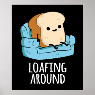 Póster Loafing en torno al divertido pan Pun Dark BG