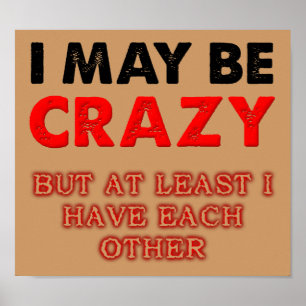 Póster Loco Pero Me Tengo El Uno Del Otro