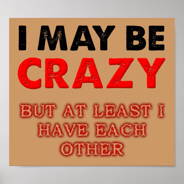 Póster Loco Pero Me Tengo El Uno Del Otro (Frente)