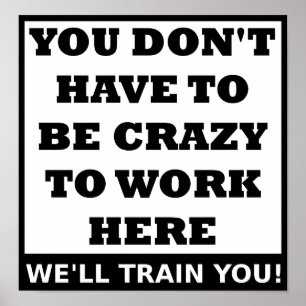 Póster Loco por trabajar aquí Poster gracioso