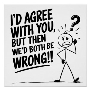 Póster Lógica de la figura del stick: ¿Estás de acuerdo e