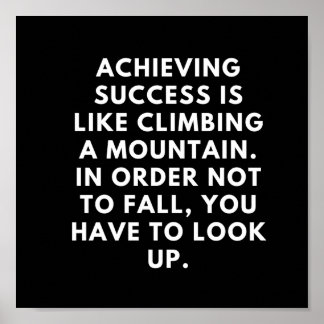 Póster Lograr el éxito es como escalar una montaña.