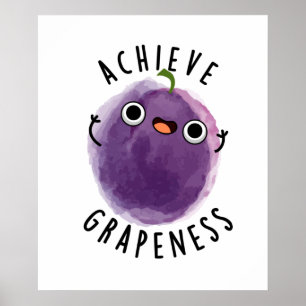 Póster Lograr la Grapeness Positive Grape Pun