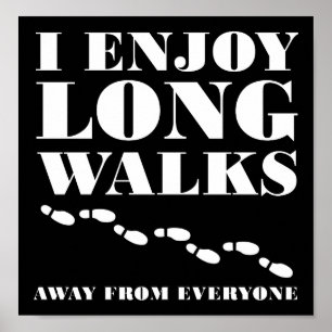 Póster Long Walks Away From Everyone Funny Poster blk