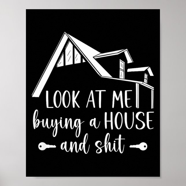 Póster Look At Me Buying A House, First-time Home Owner  (Frente)
