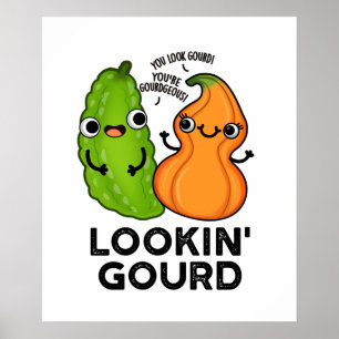 Póster Lookin Gourd Funny Veggie Pun