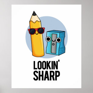 Póster Lookin Sharp Funny Pencil Pun