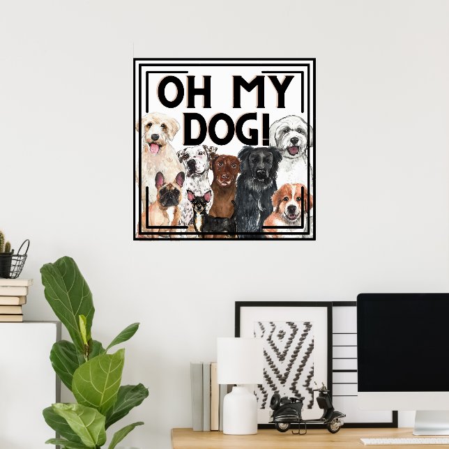Póster ¡Los amantes del perro imprimen OH A MI PERRO! (Oficina en casa)