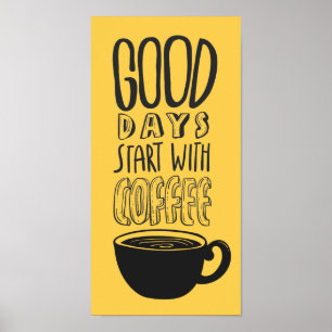 Póster Los Buenos Días Empiezan Con Coffee Black Typograp