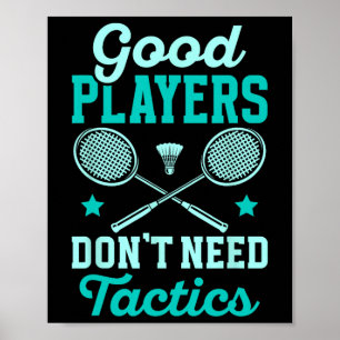 Póster Los buenos jugadores de Badminton no necesitan tác