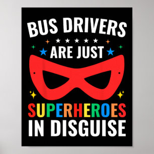 Póster Los conductores de autobuses escolares son solo su