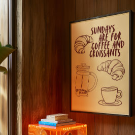 Póster Los domingos se sirve café y croissants Poster