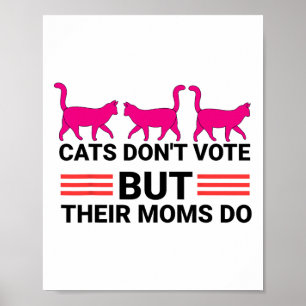 Póster Los gatos no votan pero sus madres hacen Kamala Ha