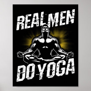 Póster Los hombres de verdad hacen yoga Yoga divertido Lo