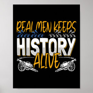 Póster Los hombres de verdad mantienen viva la historia -