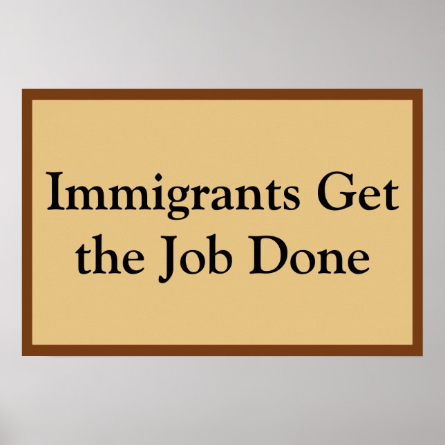 Póster Los inmigrantes hacen el trabajo (Frente)